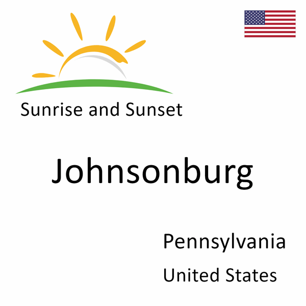 Sunrise and sunset times for Johnsonburg, Pennsylvania, United States