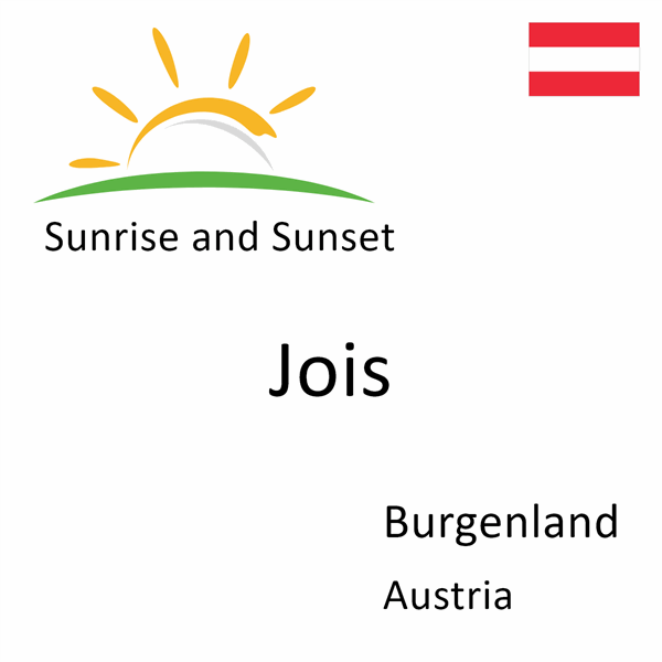 Sunrise and sunset times for Jois, Burgenland, Austria