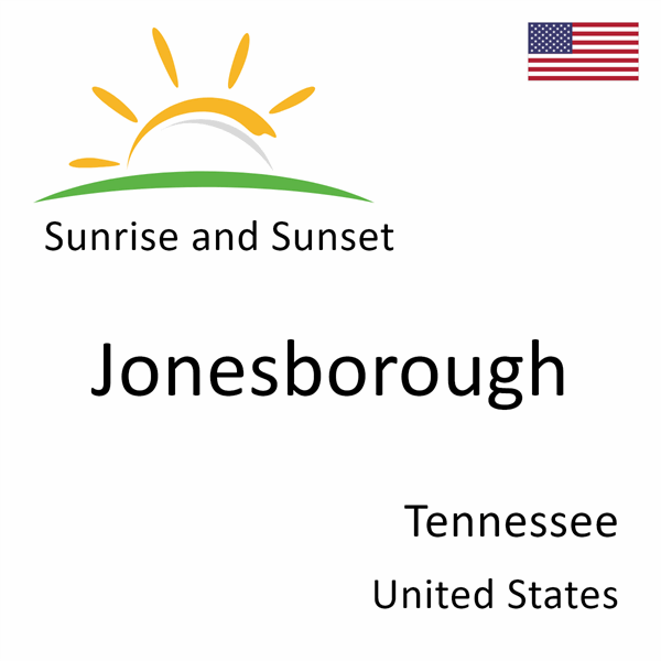 Sunrise and sunset times for Jonesborough, Tennessee, United States