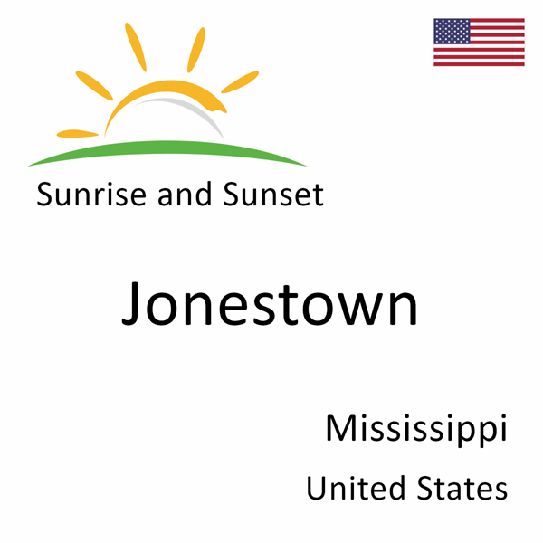 Sunrise and sunset times for Jonestown, Mississippi, United States
