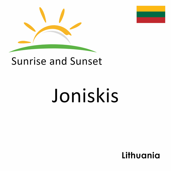 Sunrise and sunset times for Joniskis, Lithuania
