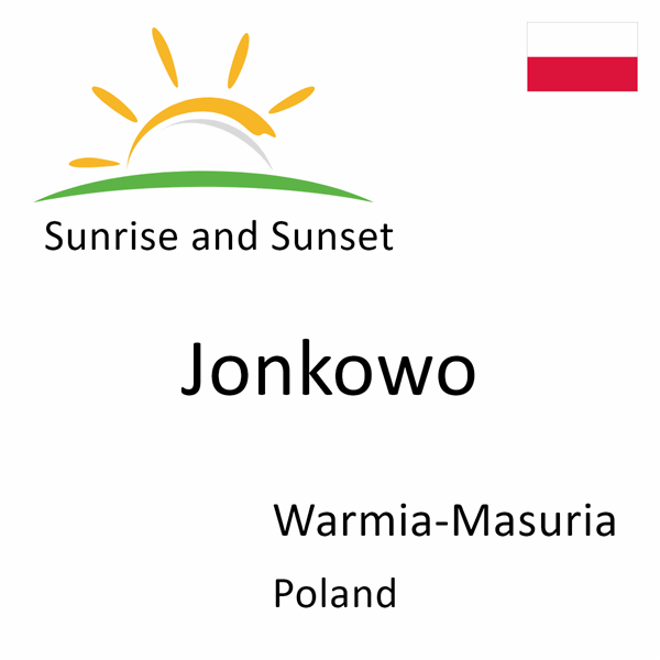 Sunrise and sunset times for Jonkowo, Warmia-Masuria, Poland