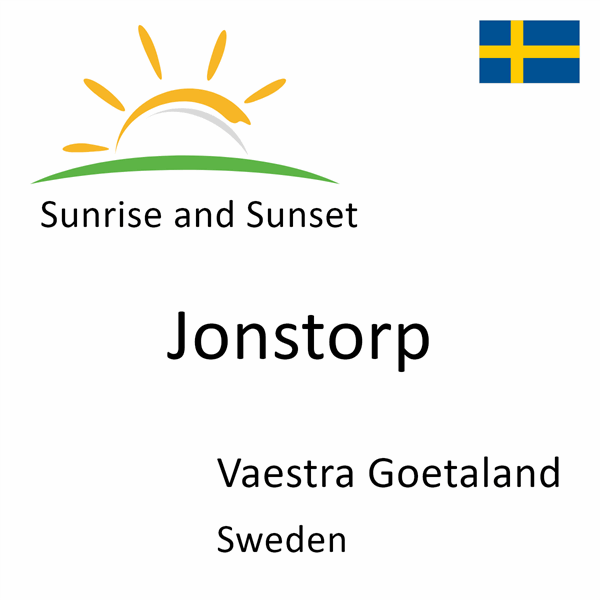 Sunrise and sunset times for Jonstorp, Vaestra Goetaland, Sweden