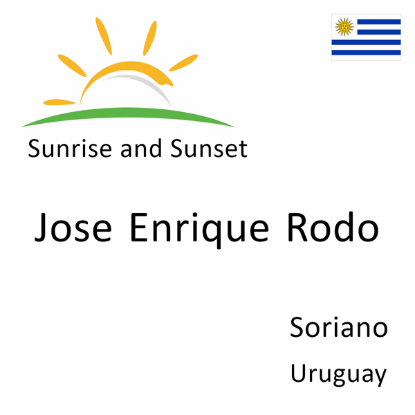 Sunrise and sunset times for Jose Enrique Rodo, Soriano, Uruguay