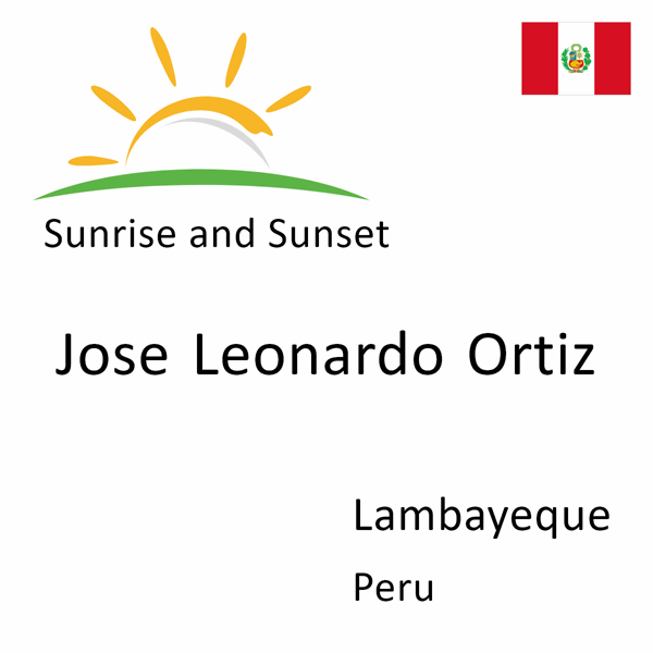 Sunrise and sunset times for Jose Leonardo Ortiz, Lambayeque, Peru