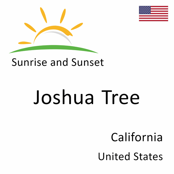 Sunrise and sunset times for Joshua Tree, California, United States