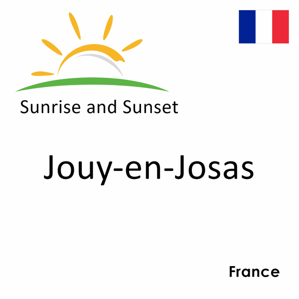 Sunrise and sunset times for Jouy-en-Josas, France