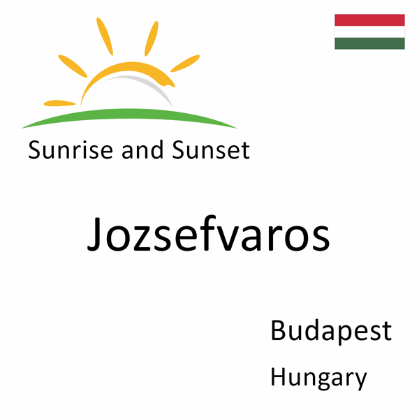 Sunrise and sunset times for Jozsefvaros, Budapest, Hungary