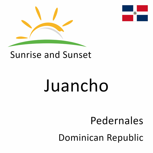 Sunrise and sunset times for Juancho, Pedernales, Dominican Republic