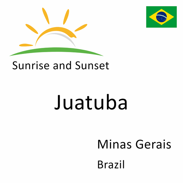 Sunrise and sunset times for Juatuba, Minas Gerais, Brazil