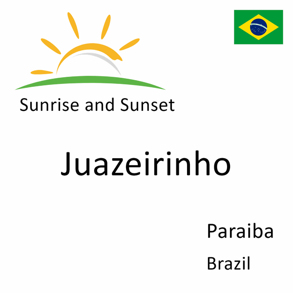 Sunrise and sunset times for Juazeirinho, Paraiba, Brazil