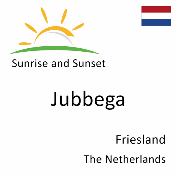 Sunrise and sunset times for Jubbega, Friesland, The Netherlands