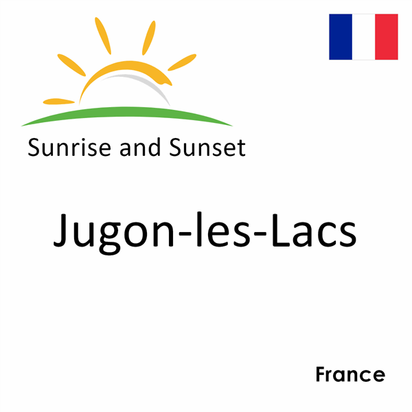 Sunrise and sunset times for Jugon-les-Lacs, France