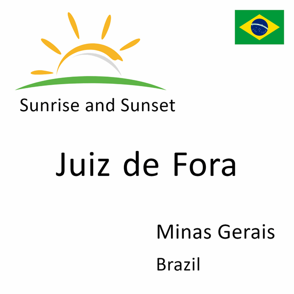 Sunrise and sunset times for Juiz de Fora, Minas Gerais, Brazil