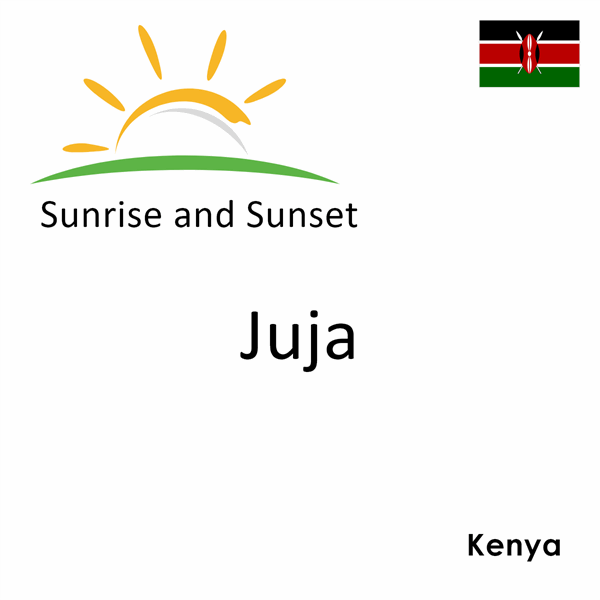 Sunrise and sunset times for Juja, Kenya
