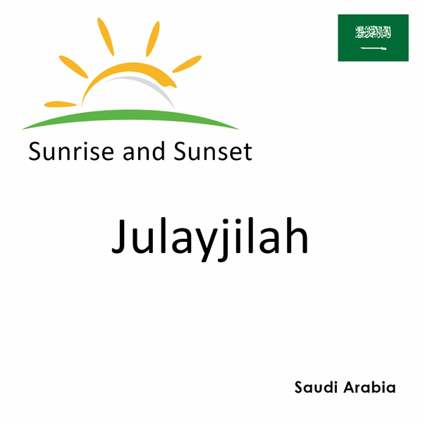 Sunrise and sunset times for Julayjilah, Saudi Arabia