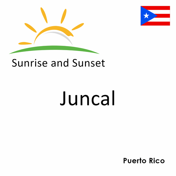 Sunrise and sunset times for Juncal, Puerto Rico