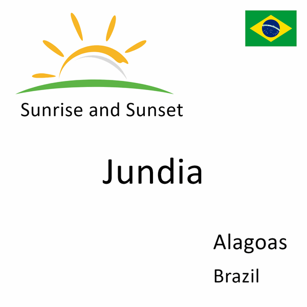 Sunrise and sunset times for Jundia, Alagoas, Brazil