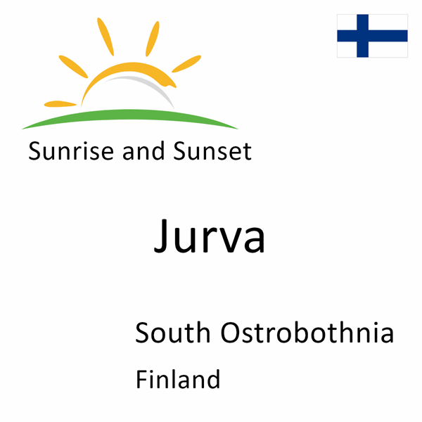Sunrise and sunset times for Jurva, South Ostrobothnia, Finland