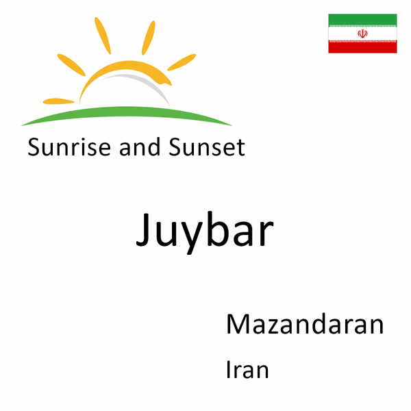 Sunrise and sunset times for Juybar, Mazandaran, Iran