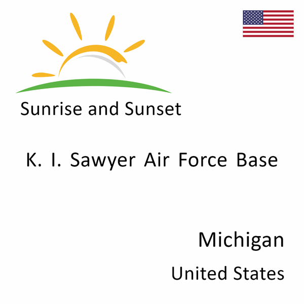 Sunrise and sunset times for K. I. Sawyer Air Force Base, Michigan, United States