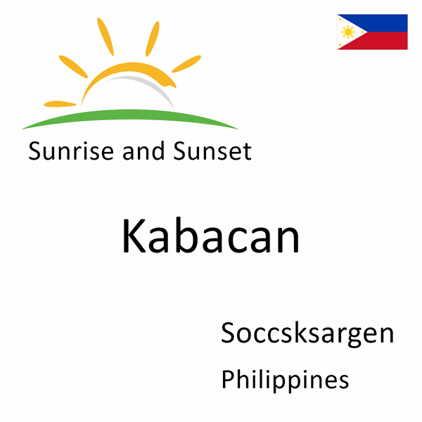 Sunrise and sunset times for Kabacan, Soccsksargen, Philippines