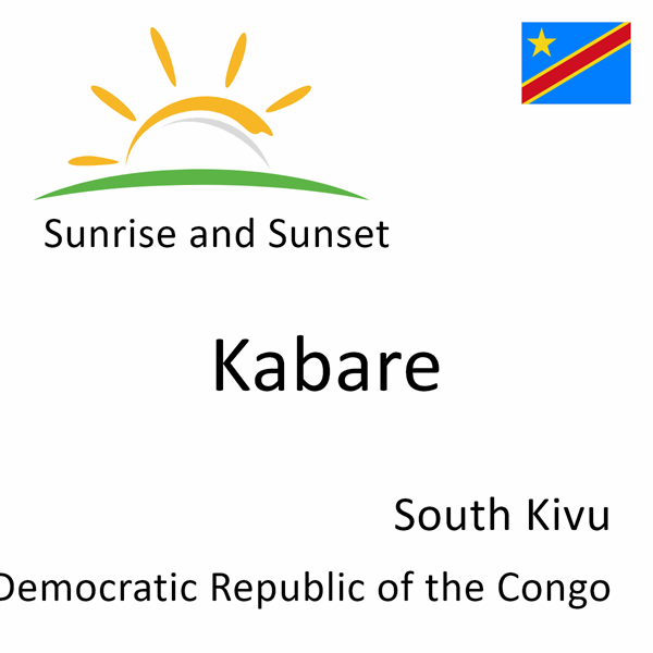 Sunrise and sunset times for Kabare, South Kivu, Democratic Republic of the Congo