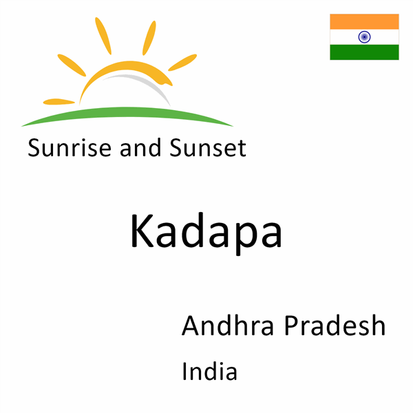 Sunrise and sunset times for Kadapa, Andhra Pradesh, India
