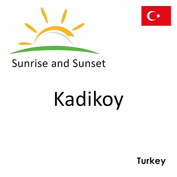 Sunrise and sunset times for Kadikoy, Turkey