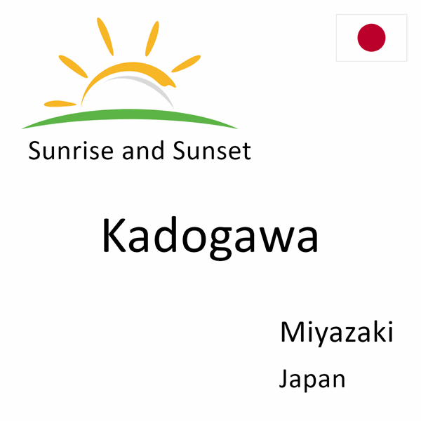 Sunrise and sunset times for Kadogawa, Miyazaki, Japan