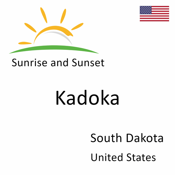 Sunrise and sunset times for Kadoka, South Dakota, United States