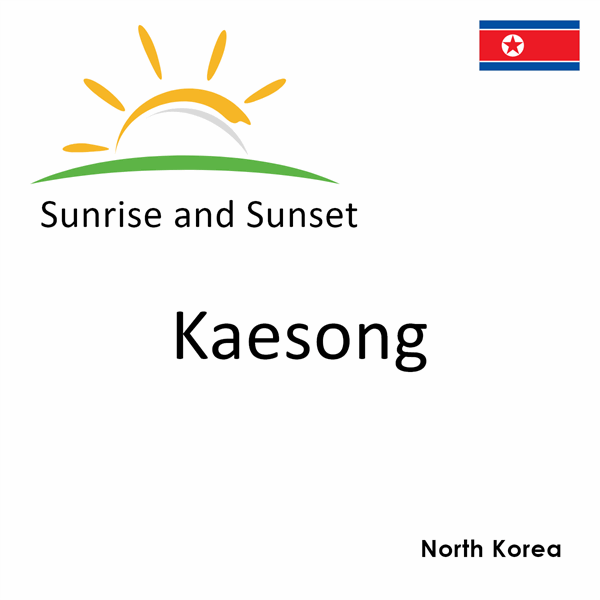 Sunrise and sunset times for Kaesong, North Korea