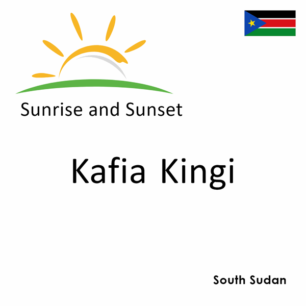 Sunrise and sunset times for Kafia Kingi, South Sudan