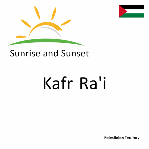 Sunrise and sunset times for Kafr Ra'i, Palestinian Territory