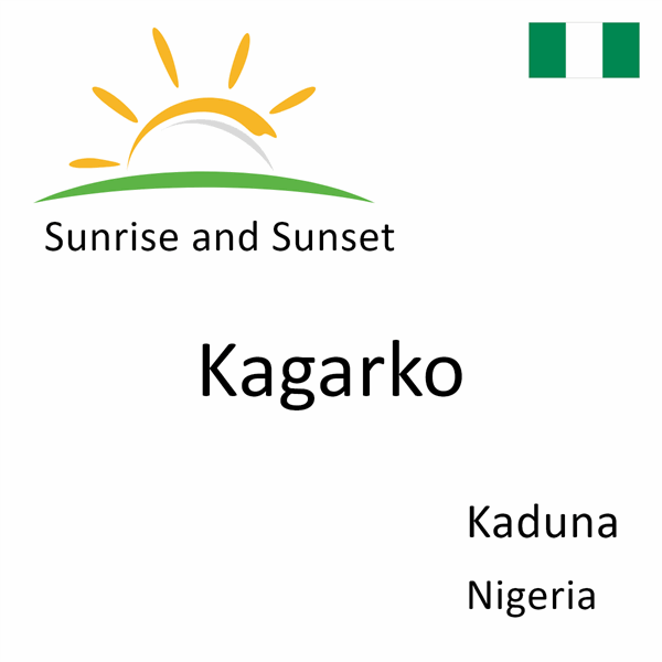Sunrise and sunset times for Kagarko, Kaduna, Nigeria