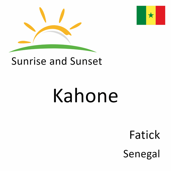 Sunrise and sunset times for Kahone, Fatick, Senegal