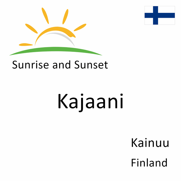 Sunrise and sunset times for Kajaani, Kainuu, Finland