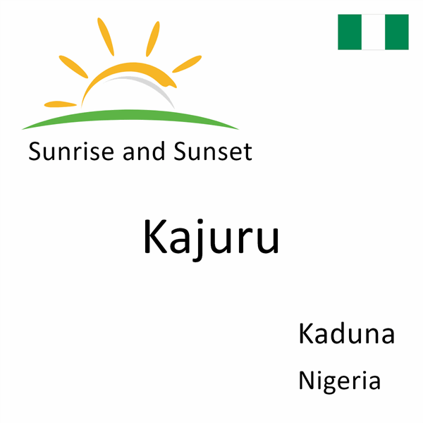 Sunrise and sunset times for Kajuru, Kaduna, Nigeria
