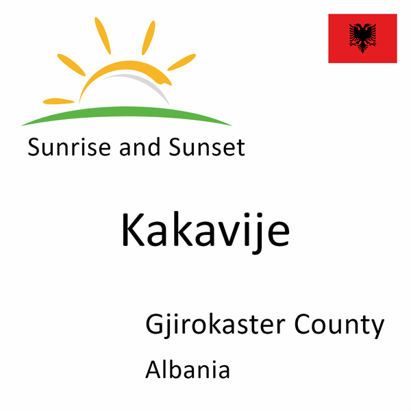 Sunrise and sunset times for Kakavije, Gjirokaster County, Albania