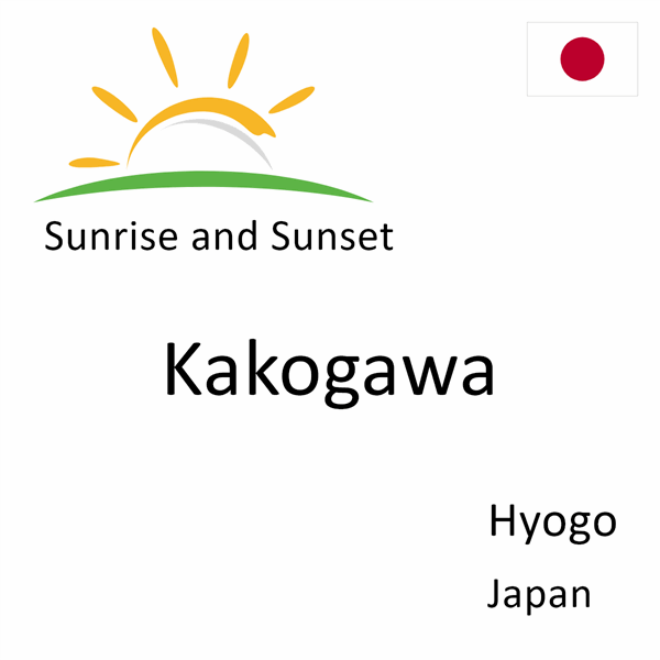 Sunrise and sunset times for Kakogawa, Hyogo, Japan