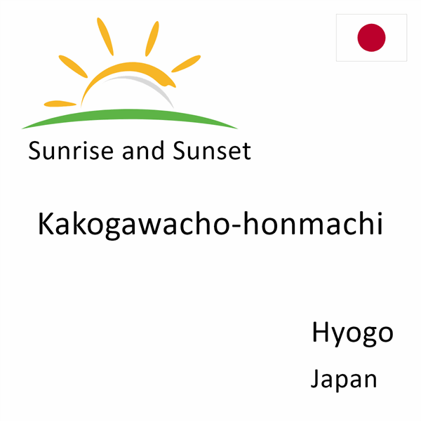 Sunrise and sunset times for Kakogawacho-honmachi, Hyogo, Japan
