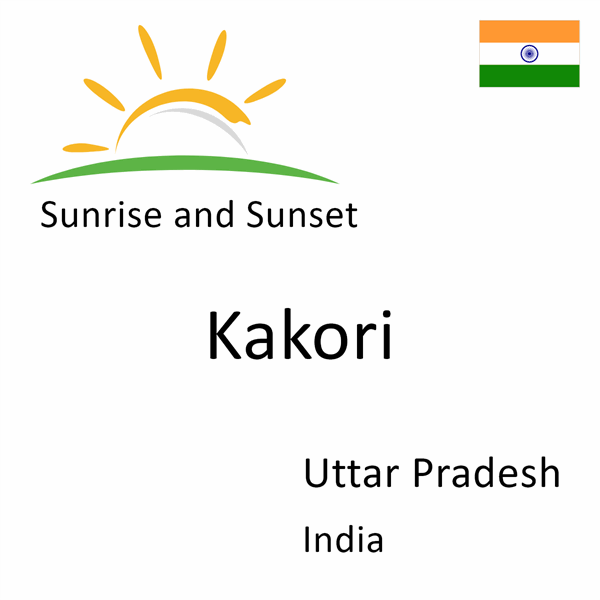 Sunrise and sunset times for Kakori, Uttar Pradesh, India