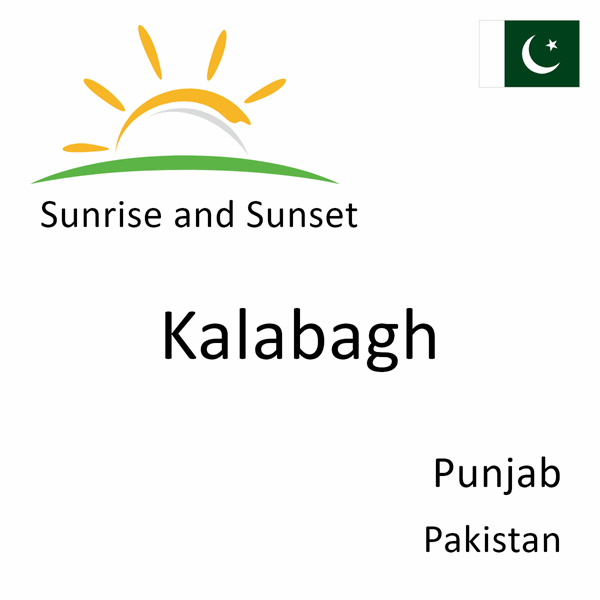 Sunrise and sunset times for Kalabagh, Punjab, Pakistan