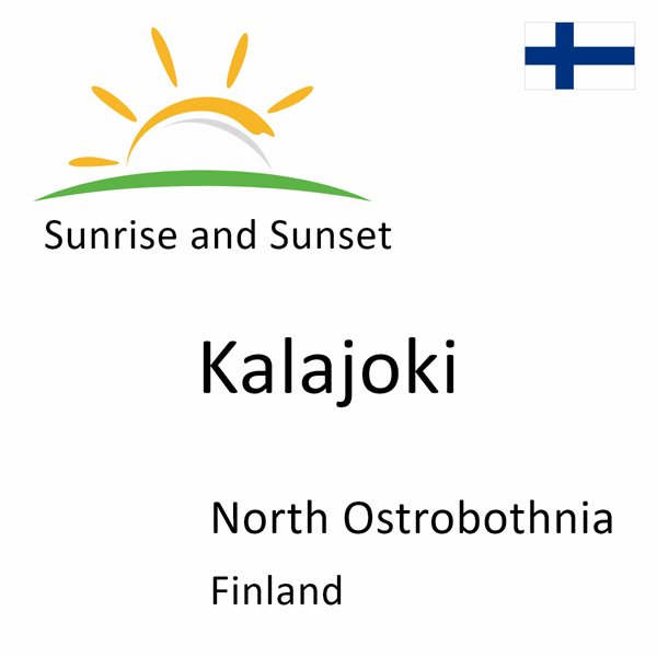 Sunrise and sunset times for Kalajoki, North Ostrobothnia, Finland