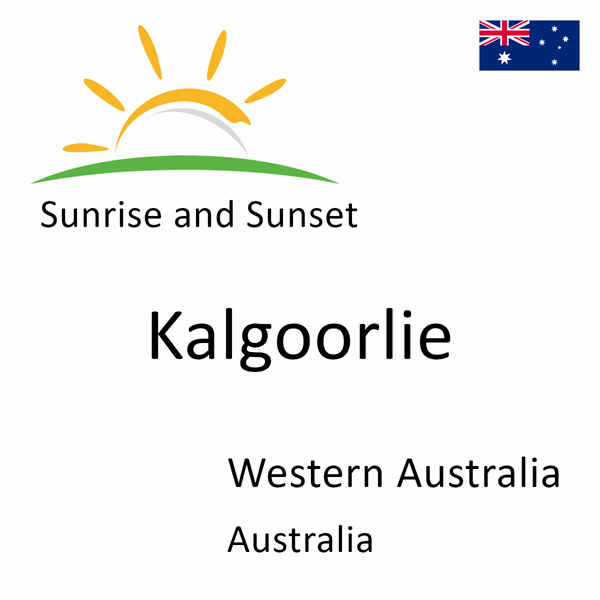 Sunrise and sunset times for Kalgoorlie, Western Australia, Australia