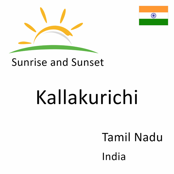 Sunrise and sunset times for Kallakurichi, Tamil Nadu, India
