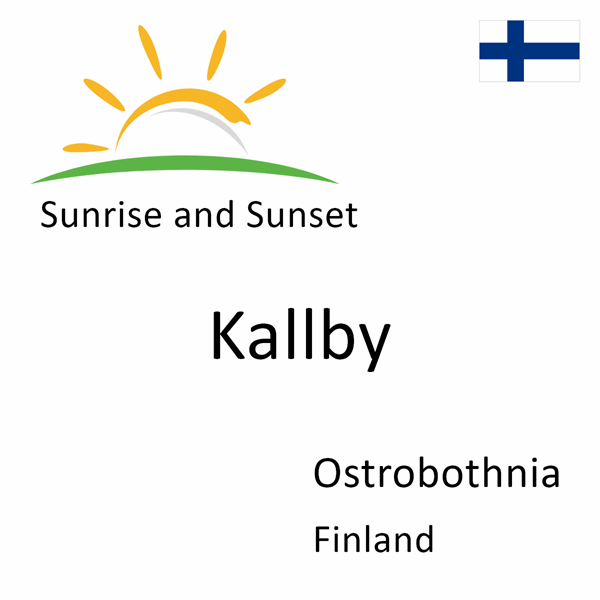 Sunrise and sunset times for Kallby, Ostrobothnia, Finland