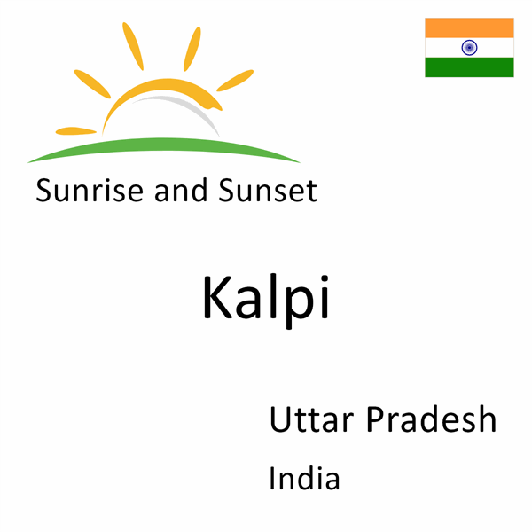 Sunrise and sunset times for Kalpi, Uttar Pradesh, India