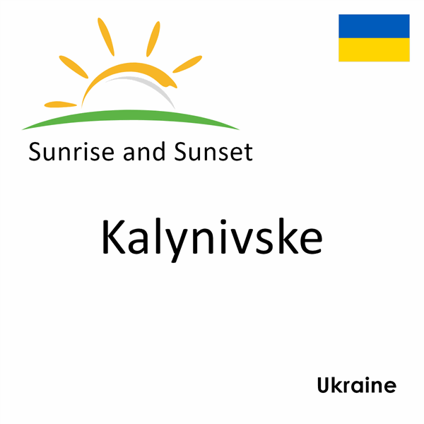 Sunrise and sunset times for Kalynivske, Ukraine