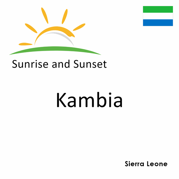 Sunrise and sunset times for Kambia, Sierra Leone